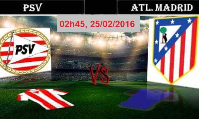 PSV Eindhoven vs Atletico Madrid, 02h45 ngày 25/02: Kịch bản cũ lặp lại