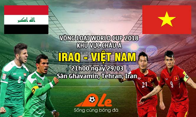 Iraq vs Việt Nam, 21h00 ngày 29/03: Tạm biệt giấc mơ