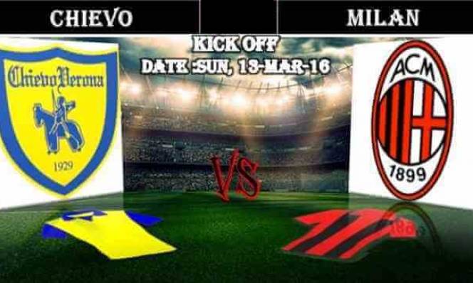 Chievo vs AC Milan, 18h30 ngày 13/03: Thoải mái mà đá