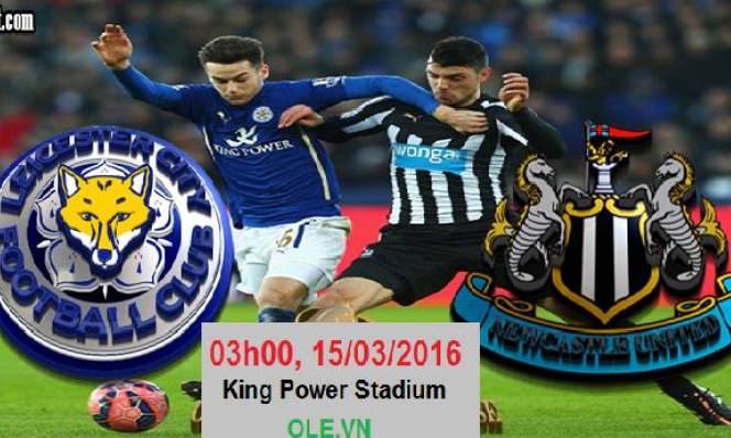 Leicester City vs Newcastle, 03h00 ngày 15/03: Bầy cáo “thịt” chích chòe