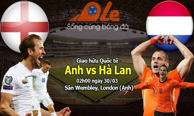 Anh vs Hà Lan, 02h00 ngày 30/03: Tam sư lên tiếng