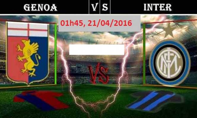 Genoa vs Inter Milan, 01h45 ngày 21/04: Nỗ lực bám đuổi