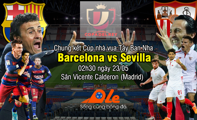 Barcelona vs Sevilla, 02h30 ngày 23/05: Cuộc chiến của những nhà vô địch