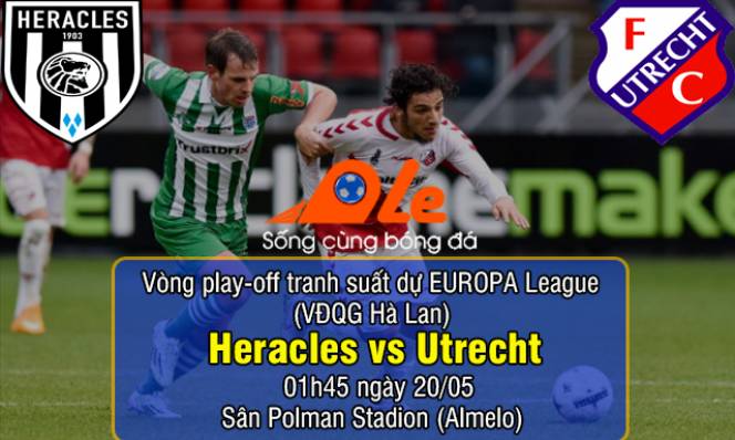 Heracles vs Utrecht, 01h45 ngày 20/05: Run rẩy tiếp khách