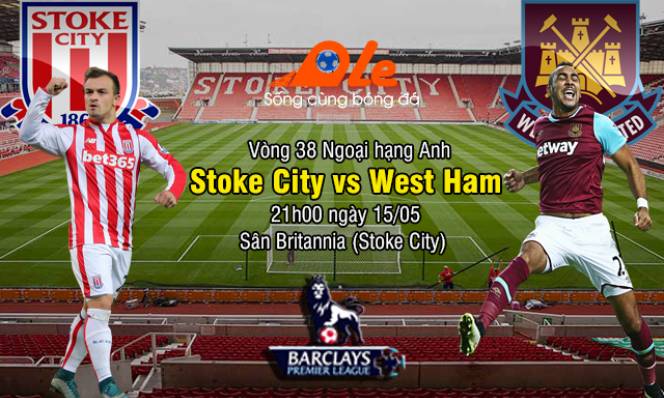 Stoke City vs West Ham, 21h00 ngày 15/05: Chỉ có điều kiện cần