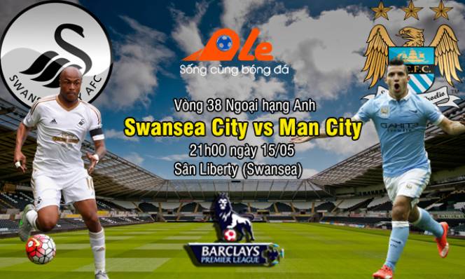 Swansea City vs Man City, 21h00 ngày 15/05: Nắm chắc lợi thế