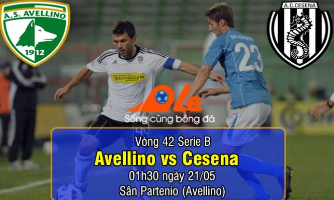 Avellino vs Cesena, 01h30 ngày 21/05: Kết thúc vui vẻ