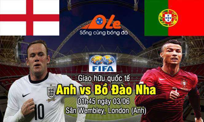 Anh vs Bồ Đào Nha, 01h45 ngày 03/06: Cơ hội của Tam sư