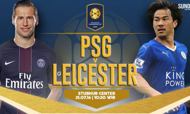 PSG vs Leicester City, 11h05 ngày 31/07: Đẳng cấp khác