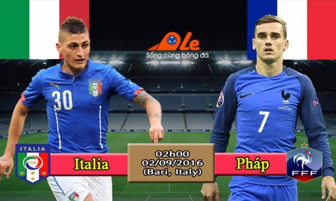 Italia vs Pháp, 02h00 ngày 02/09: Gà trống thị uy