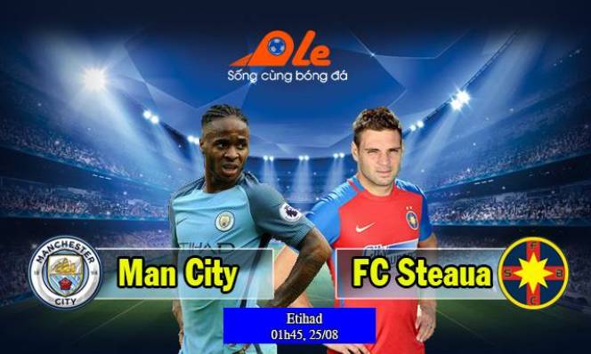 Man City vs Steaua Bucuresti, 01h45 ngày 25/08: Trận đấu thủ tục