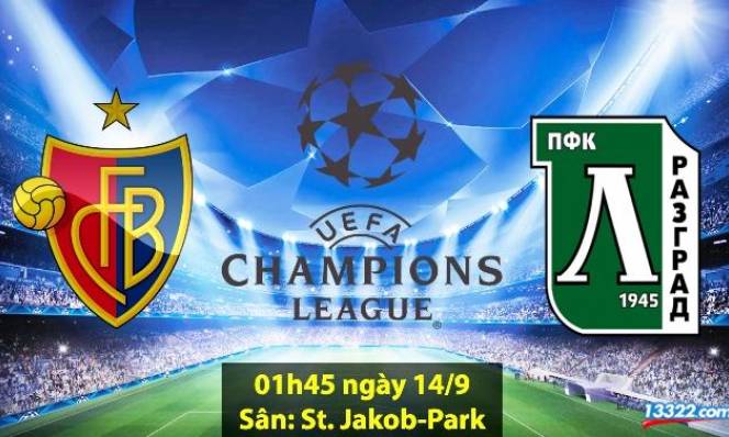 Basel vs Ludogorets, 01h45 ngày 14/9: Lợi thế sân nhà