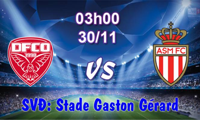 Dijon vs Monaco, 03h00 ngày 30/11: Đánh chiếm ngôi đầu