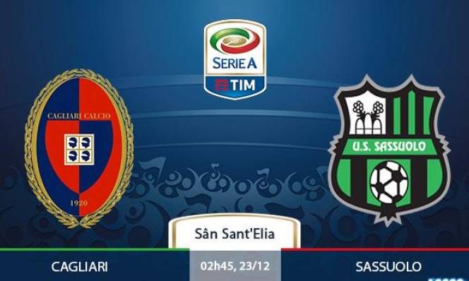 Cagliari vs Sassuolo, 02h45 ngày 23/12: Niềm vui cuối năm