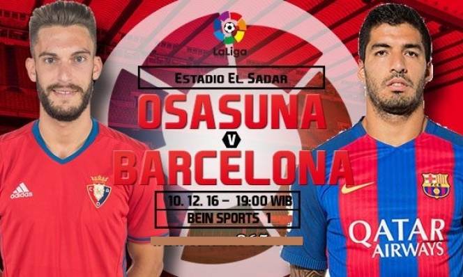 Osasuna vs Barcelona, 19h00 ngày 10/12: Nối dài ác mộng