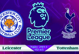 Soi kèo bóng đá Leicester vs Tottenham 02h45, ngày 29/11 Premier League