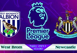 Soi kèo bóng đá West Brom vs Newcastle 03h00, ngày 29/11 Premier League