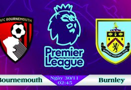 Soi kèo bóng đá Bournemouth vs Burnley 02h45, ngày 30/11 Premier League