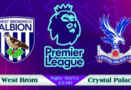 Soi kèo bóng đá West Brom vs Crystal Palace 22h00, ngày 02/12 Premier League